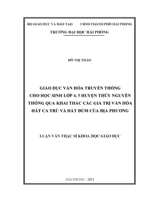 Luận văn thạc sĩ giáo dục học giáo dục văn hóa truyền thống cho học sinh lớp 4 5 huyện thủy nguyên thông qua khai thác các giá trị văn hóa hát ca trù và hát đúm của địa phương