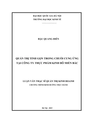 Luận văn thạc sĩ quản trị kinh doanh quản trị tinh gọn trong chuỗi cung ứng tại công ty thực phẩm kinh đô miền bắc