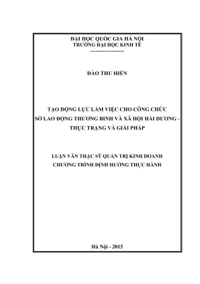 Luận văn thạc sĩ quản trị kinh doanh tạo động lực làm việc cho công chức sở lao động thương binh và xã hội hải dương thực trạng và giải pháp