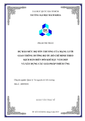 Luận văn thạc sĩ quản lý tài nguyên và môi trường dự báo mức độ tổn thương của mạng lưới giao thông đường bộ tp hồ chí minh theo kịch bản biến đổi khí hậu năm 2025 và xây dựng các giải pháp thích ứng