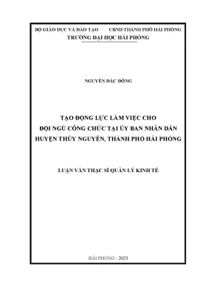 Luận văn thạc sĩ quản lý kinh tế tạo động lực làm việc cho đội ngũ công chức tại ủy ban nhân dân huyện thủy nguyên thành phố hải phòng