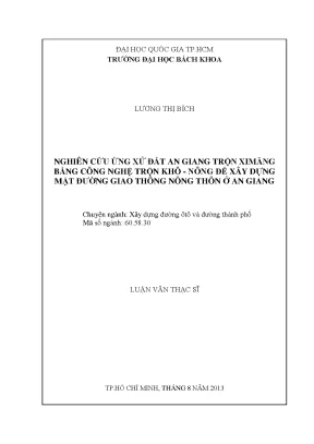 Luận văn thạc sĩ kỹ thuật xây dựng nghiên cứu ứng xử đất an giang trộn xi măng bằng công nghệ trộn khô nông để xây dựng mặt đường giao thông nông thôn ở an giang