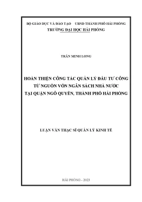 Luận văn thạc sĩ quản lý kinh tế hoàn thiện công tác quản lý đầu tư công từ nguồn vốn ngân sách nhà nước tại quận ngô quyền thành phố hải phòng