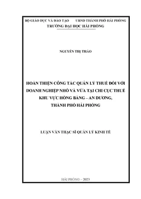 Luận văn thạc sĩ quản lý kinh tế hoàn thiện công tác quản lý thuế đối với doanh nghiệp nhỏ và vừa tại chi cục thuế khu vực hồng bàng an dương thành phố hải phòng