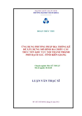 Luận văn thạc sĩ địa kỹ thuật ứng dụng phương pháp địa thống kê để xây dựng mô hình đa chiều cấu trúc nền khu vực nội thành thành phố rạch giá tỉnh kiên giang