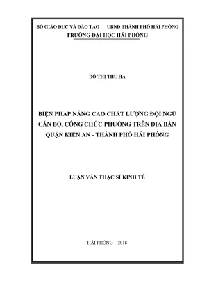 Luận văn thạc sĩ quản lý kinh tế biện pháp nâng cao chất lượng đội ngũ cán bộ công chức phường trên địa bàn quận kiến an thành phố hải phòng