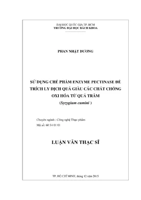 Luận văn thạc sĩ công nghệ thực phẩm sử dụng chế phẩm enzyme pectinase để trích ly dịch quả giàu các chất chống oxi hóa từ quả trâm syzygium cumini