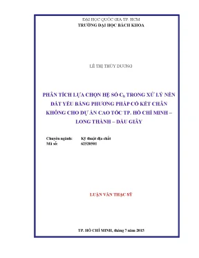 Luận văn thạc sĩ kỹ thuật địa chất phân tích lựa chọn hệ số ch trong xử lý nền đất yếu bằng phương pháp cố kết chân không cho dự án cao tốc tp hồ chí minh long thành dầu giây