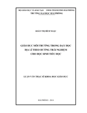Luận văn thạc sĩ giáo dục học giáo dục môi trường trong dạy học địa lí theo hướng trải nghiệm cho học sinh tiểu học