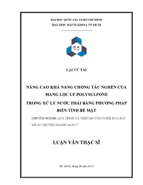 Luận văn thạc sĩ công nghệ hóa học nâng cao khả năng chống tắc nghẽn của màng lọc uf polysulfone trong xử lý nước thải bằng phương pháp biến tính bề mặt