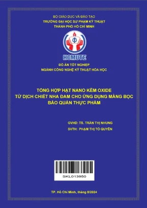 Đồ án tốt nghiệp công nghệ kỹ thuật hóa học tổng hợp hạt nano kẽm oxide từ dịch chiết nha đam cho ứng dụng màng bọc bảo quản thực phẩm đồ án tốt nghiệp ngành công nghệ kỹ thuật hóa học