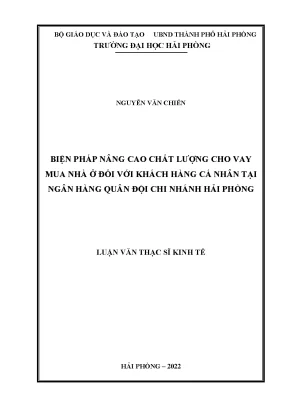 Luận văn thạc sĩ quản lý kinh tế biện pháp nâng cao chất lượng cho vay mua nhà ở đối với khách hàng cá nhân tại ngân hàng quân đội chi nhánh hải phòng