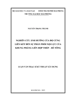 Luận văn thạc sĩ kỹ thuật xây dựng nghiên cứu ảnh hưởng của độ cứng liên kết đến sự phân phối nội lực của khung phẳng liên hợp thép bê tông