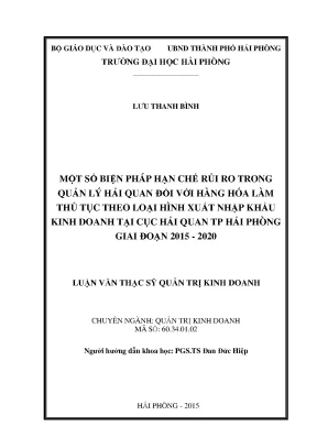 Luận văn thạc sĩ quản trị kinh doanh một số biện pháp hạn chế rủi ro trong quản lý hải quan đối với hàng hóa làm thủ tục theo loại hình xuất nhập khẩu kinh doanh tại cục hải quan tp hải phòng giai đoạn 2015 2020