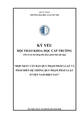 Kỷ yếu hội thảo khoa học cấp trường hợp nhất văn bản quy phạm pháp luật và pháp điển hệ thống quy phạm pháp luật ở việt nam hiện nay