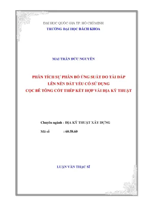 Luận văn thạc sĩ địa kỹ thuật xây dựng phân tích sự phân bố ứng suất do tải đắp lên nền đất yếu có sử dụng cọc bê tông cốt thép kết hợp vải địa kỹ thuật