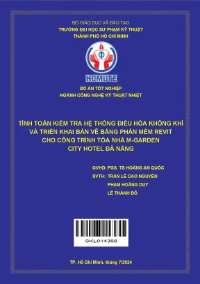 Đồ án tốt nghiệp công nghệ kỹ thuật nhiệt tính toán kiểm tra hệ thống điều hòa không khí và triển khai bản vẽ bằng phần mềm revit cho công trình tòa nhà mgarden city hotel đà nẵng