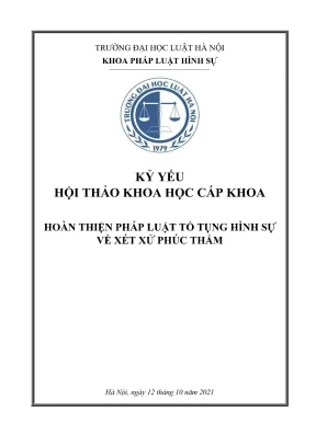 Kỷ yếu hội thảo khoa học cấp khoa hoàn thiện pháp luật tố tụng hình sự về xét xử phúc thẩm