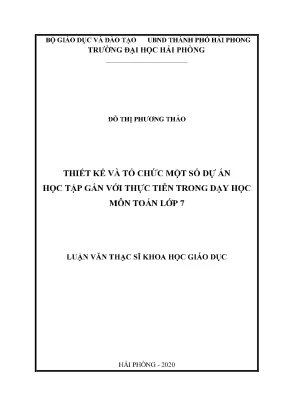 Luận văn thạc sĩ lý luận và phương pháp dạy học bộ môn toán thiết kế và tổ chức một số dự án học tập gắn với thực tiễn trong dạy học môn toán lớp 7