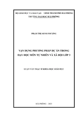 Luận văn thạc sĩ giáo dục học vận dụng phương pháp dự án trong dạy học môn tự nhiên và xã hội lớp 3