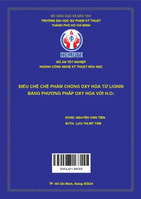 Đồ án tốt nghiệp công nghệ kỹ thuật hóa học điều chế chế phẩm chống oxy hóa từ lignin bằng phương pháp oxy hóa với h2o2 đồ án tốt nghiệp ngành công nghệ kỹ thuật hóa học