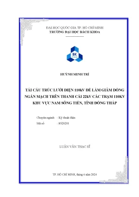 Luận văn thạc sĩ kỹ thuật điện tái cấu trúc lưới điện 110kv để làm giảm dòng ngắn mạch trên thanh cái 22kv các trạm 110kv khu vực nam sông tiền tỉnh đồng tháp
