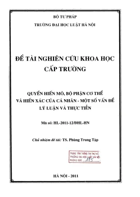 Đề tài nghiên cứu khoa học cấp trường quyền hiến mô bộ phận cơ thể và hiến xác của cá nhân một số vấn đề lý luận và thực tiễn