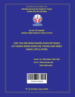 Đồ án tốt nghiệp công nghệ kỹ thuật cơ khí chế tạo mô hình khuôn phun ép nhựa có thành mỏng dùng hệ thống giải nhiệt dạng lớp layer