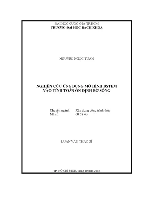 Luận văn thạc sĩ kỹ thuật xây dựng nghiên cứu ứng dụng mô hình bstem vào tính toán ổn định bờ sông