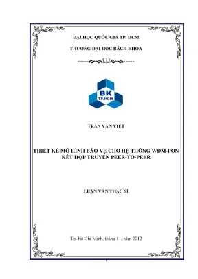 Luận văn thạc sĩ kỹ thuật điện tử thiết kế mô hình bảo vệ cho hệ thống wdmpon kết hợp truyền peertopeer