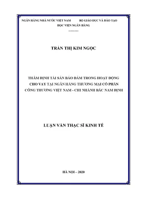 Luận văn thạc sĩ tài chính ngân hàng thẩm định tài sản bảo đảm trong hoạt động cho vay tại ngân hàng thương mại cổ phần công thương việt nam chi nhánh bắc nam định
