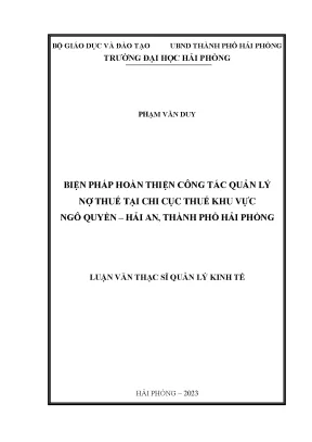 Luận văn thạc sĩ quản lý kinh tế biện pháp hoàn thiện công tác quản lý nợ thuế tại chi cục thuế khu vực ngô quyền hải an thành phố hải phòng