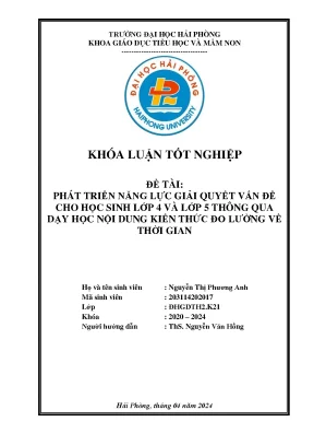 Khóa luận tốt nghiệp giáo dục tiểu học phát triển năng lực giải quyết vấn đề cho học sinh lớp 4 và lớp 5 thông qua dạy học nội dung kiến thức đo lường về thời gian