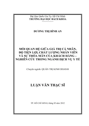 Luận văn thạc sĩ quản trị kinh doanh mối quan hệ giữa giá trị cá nhân độ tiện lợi chất lượng nhân viên và sự thỏa mãn của khách hàng nghiên cứu trong ngành dịch vụ y tế