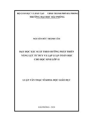 Luận văn thạc sĩ lý luận và phương pháp dạy học bộ môn toán dạy học xác suất theo hướng phát triển năng lực tư duy và lập luận toán học cho học sinh lớp 11