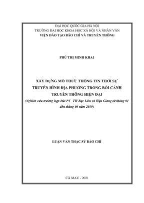 Luận văn thạc sĩ báo chí xây dựng mô thức thông tin thời sự truyền hình địa phương trong bối cảnh truyền thông hiện đại nghiên cứu trường hợp đài pt th bạc liêu và hậu giang từ tháng 01 đến tháng 06 năm 2019