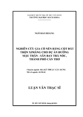 Luận văn thạc sĩ địa kỹ thuật xây dựng nghiên cứu gia cố nền bằng cột đất trộn xi măng cho dự án đường mậu thân sân bay trà nóc thành phố cần thơ