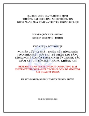 Khóa luận tốt nghiệp truyền thông và mạng máy tính nghiên cứu và phát triển hệ thống điện toán biên kết hợp trí tuệ nhân tạo bằng công nghệ ảo hóa container ứng dụng vào giám sát chỉ số chất lượng không khí