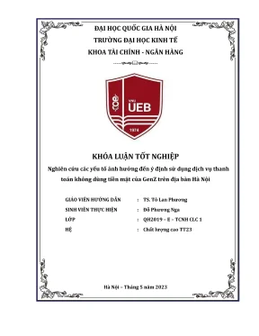 Khóa luận tốt nghiệp tài chính ngân hàng nghiên cứu các yếu tố ảnh hưởng đến ý định sử dụng dịch vụ thanh toán không dùng tiền mặt của genz trên địa bàn hà nội