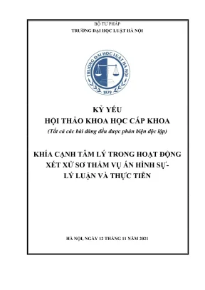 Kỷ yếu hội thảo khoa học cấp khoa khía cạnh tâm lý trong hoạt động xét xử sơ thẩm vụ án hình sự lý luận và thực tiễn
