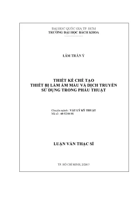 Luận văn thạc sĩ vật lý kỹ thuật thiết kế chế tạo thiết bị làm ấm máu và dịch truyền sử dụng trong phẫu thuật