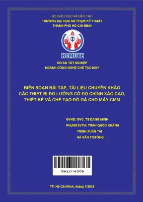 Biên soạn bài tập tài liệu chuyên khảo các thiết bị đo lường có độ chính xác cao thiết kế và chế tạo đồ gá cho máy cmm