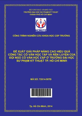 Đề xuất giải pháp nâng cao hiệu quả công tác cố vấn học tập và rèn luyện của đội ngũ cố vấn học tập ở trường đại học sư phạm kỹ thuật tp hồ chí minh báo cáo tổng kết đề tài khcn cấp trường trọng điểm