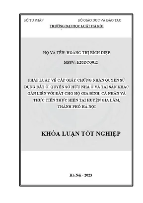 Khóa luận tốt nghiệp pháp luật về cấp giấy chứng nhận quyền sử dụng đất ở quyền sở hữu nhà ở và tài sản khác gắn liền với đất cho hộ gia đình cá nhân và thực tiễn thực hiện tại huyện gia lâm thành phố hà nội