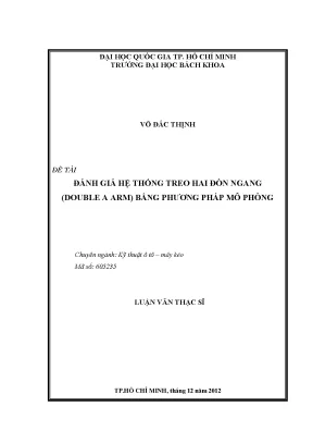 Luận văn thạc sĩ kỹ thuật ô tô máy kéo đánh giá hệ thống treo hai đòn ngang double a arm bằng phương pháp mô phỏng