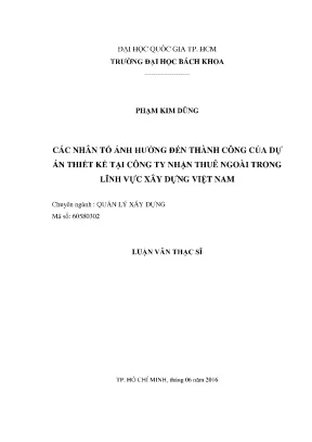 Luận văn thạc sĩ quản lý xây dựng các nhân tố ảnh hưởng đến thành công của dự án thiết kế tại công ty nhận thuê ngoài trong lĩnh vực xây dựng việt nam