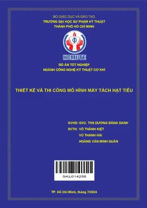 Đồ án tốt nghiệp công nghệ kỹ thuật cơ khí thiết kế và thi công mô hình máy tách hạt tiêu