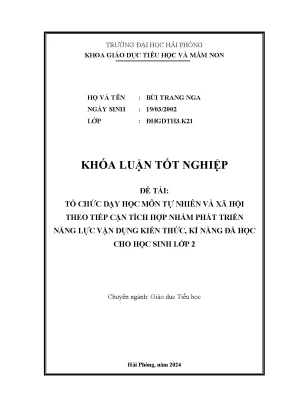 Khóa luận tốt nghiệp giáo dục tiểu học tổ chức dạy học môn tự nhiên và xã hội theo tiếp cận tích hợp nhằm phát triển năng lực vận dụng kiến thức kĩ năng đã học cho học sinh lớp 2