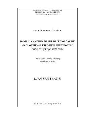 Luận văn thạc sĩ quản lý xây dựng đánh giá và phân bổ rủi ro trong các dự án giao thông theo hình thức đối tác công tư ppp ở việt nam