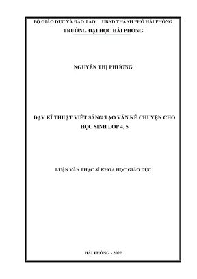 Luận văn thạc sĩ giáo dục tiểu học dạy kĩ thuật viết sáng tạo văn kể chuyện cho học sinh lớp 4 5